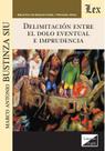 Delimitación entre el dolo eventual e imprudencia Delimitación entre el dolo eventual e imprudencia
