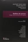 Delitos de posse: drogas, porte de armas e pornogr - LIBER ARS Delitos de posse: drogas, porte de armas e pornogr - LIBER ARS