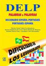 DELP - Dicionário Bilingue Espanhol-Português / Português-Espanhol DELP - Dicionário Bilingue Espanhol-Português / Português-Espanhol