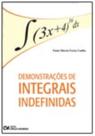 Demonstrações de Integrais Indefinidas Demonstrações de Integrais Indefinidas