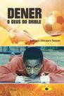 Dener o deus do drible
