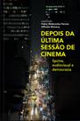 Depois da última sessão de cinema: spcine, audiovisual e democracia - AUTONOMIA LITERARIA