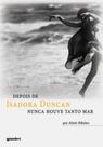 Depois de isadora duncan nunca houve tanto mar - GIOSTRI Depois de isadora duncan nunca houve tanto mar - GIOSTRI