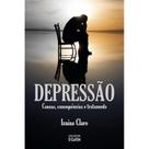 Depressão Causas, Conseqüência e Tratamento - O CLARIM Depressão Causas, Conseqüência e Tratamento - O CLARIM