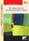 Derecho de sucesiones que viene Derecho de sucesiones que viene