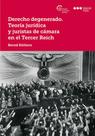 Derecho degenerado. Teoría jurídica y juristas de cámara en el Tercer Reich - Marcial Pons Derecho degenerado. Teoría jurídica y juristas de cámara en el Tercer Reich - Marcial Pons