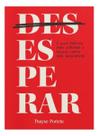 (Des)Esperar - O Guia Prático Para Esperar A Pessoa Certa Sem Desespero (Des)Esperar - O Guia Prático Para Esperar A Pessoa Certa Sem Desespero