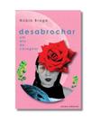 Desabrochar: um ato de coragem