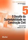 Desafio da sustentabilidade na construcao civil, o - BLUCHER