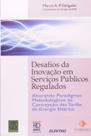 Desafios da inovacao em servicos publicos regulados - QUALITYMARK