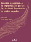 Desafios e superações na implantação e gestão de currículos inovadores no ensino superior - EDUC