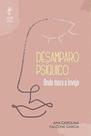 Desamparo Psíquico - Onde Mora a Inveja - SATTVA EDITORA