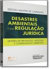 Desastres Ambientais e sua Regulação Jurídica