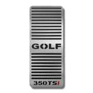 Descanso de pé em aço inox Golf 350 TSI 2014/...