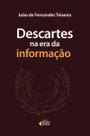 Descartes na Era da Informação