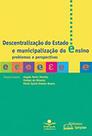 Descentralização do Estado e Municipalização do Ensino: Problemas e Perspectivas