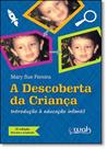 Descoberta da Criança, A: Introdução À Educação Infantil - WAK Descoberta da Criança, A: Introdução À Educação Infantil - WAK