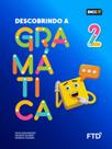 Descobrindo a Gramática - 2º ano - FTD (DIDATICOS) Descobrindo a Gramática - 2º ano - FTD (DIDATICOS)