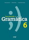Descobrindo a Gramática - 6º Ano - 01Ed/16 - FTD