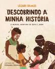 Descobrindo A Minha História - A Incrível Aventura De Asta E Jaser