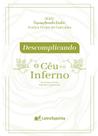 Descomplicando o Ceu e o Inferno