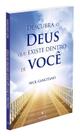 Descubra o Deus Que Existe Dentro de Você paperback Nick Gancitano And Fa Descubra o Deus Que Existe Dentro de Você paperback Nick Gancitano And Fa