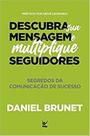 Descubra Sua Mensagem E Multiplique Seguidores - VIDA Descubra Sua Mensagem E Multiplique Seguidores - VIDA