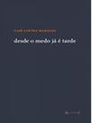 Desde o medo ja e tarde - 7 LETRAS