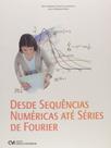 Desde Sequências Numéricas até Séries de Fourier Desde Sequências Numéricas até Séries de Fourier