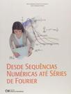 Desde sequencias numericas ate series de fourier