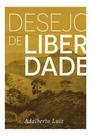Desejo De Liberdade