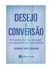 Desejo e conversão Desejo e conversão