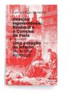 Desejos Ingovernáveis: Rimbaud e a Comuna De Paris + Uma Estáção No Inferno Desejos Ingovernáveis: Rimbaud e a Comuna De Paris + Uma Estáção No Inferno
