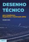 Desenho Técnico Para Arquitetura, Engenharia e Construção (Aec)