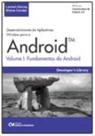 Desenvolvimento de Aplicativos Wireless para o Android - Volume 1: Fundamentos do Android