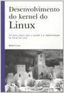 Desenvolvimento do kernel do linux: um guia pratic Desenvolvimento do kernel do linux: um guia pratic