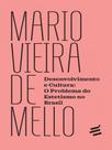 Desenvolvimento e cultura: o problema do estetismo no brasil Desenvolvimento e cultura: o problema do estetismo no brasil