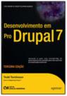 Desenvolvimento em Pro Drupal 7 - 3ª Edição