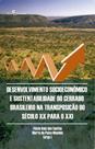 Desenvolvimento socioeconômico e sustentabilidade do cerrado brasileiro na transposição do século xx Desenvolvimento socioeconômico e sustentabilidade do cerrado brasileiro na transposição do século xx