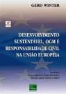 Desenvolvimento sustentavel , ogm e responsabilidade civil na uniao europei - MILLENNIUM