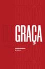 Desgraça: onde abundou o pecado, superabundou a graça de deus - LIVRO