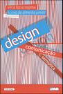 Design, comunicaçao e semiotica - estudo e pesquisa das relaçoes transversais