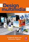 Design Multimídia - Projetando Ideias nos Multimeios Digitais