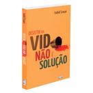 Desistir da Vida não é a Solução - EME