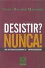 Desistir Nunca! - QUALITYMARK EDITORA