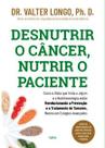 Desnutrir o câncer, nutrir o paciente - Cultrix