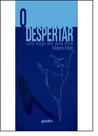 Desperta, O: Uma Saga em Dois Atos - GIOSTRI