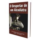Despertar de um Alcoólatra (O) - LEEPP