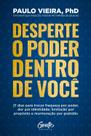 Desperte o Poder Dentro de Você: 21 Dias para Trocar Fraqueza por Poder, Dor por Identidade, Limitaç