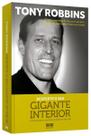 Desperte o Seu Gigante Interior - Como assumir o controle de tudo em sua vida Desperte o Seu Gigante Interior - Como assumir o controle de tudo em sua vida